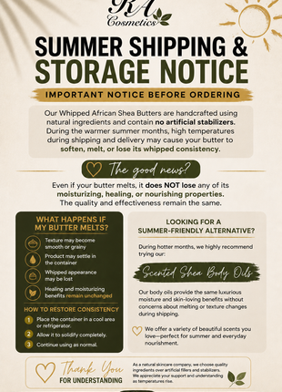 Summer shipping and storage notice for RA Cosmetics whipped African shea butters.